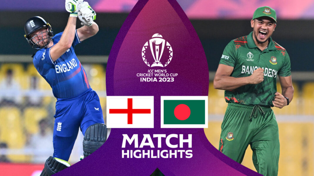 ENG vs BAN Live Score, ICC World Cup 2023, Highlights